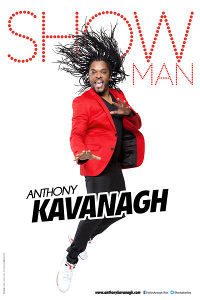 Anthony Kavanagh : Show man