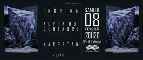 Ingrina • Alpha Du Centaure • Yarostan + Guest