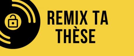 Remix ta thèse