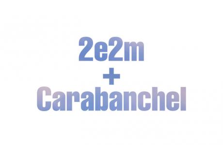 2e2m + Carabanchel