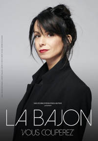 La Bajon, Vous couperez, one-woman show